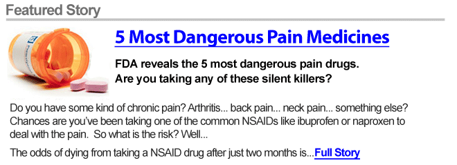 5 Most Harmful Pain Medicines...do you still take these? 5mostdangerouspainrelievers 5 Most Harmful Pain Medicines...do you still take these?